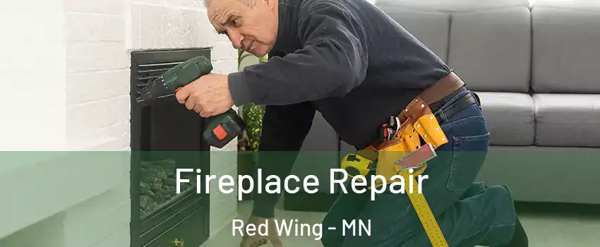  Fireplace Repair Red Wing - MN
